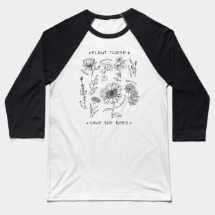 Plant These Save The Bees Baseball T-Shirt